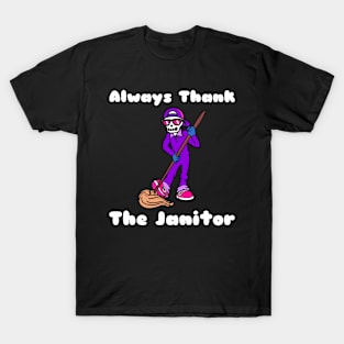 Always Thank The Janitor (Black) T-Shirt